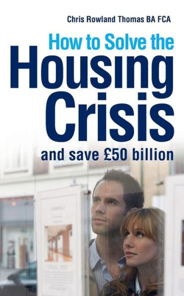How To Solve The Housing Crisis: And Save ?50 Billion