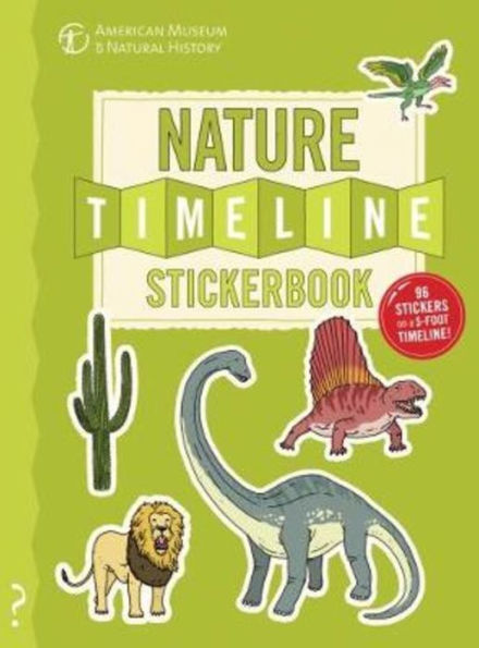 The Nature Timeline Stickerbook: From Bacteria To Humanity: The Story Of Life On Earth In One Epic Timeline! (Timeline Stickerbook, 1)
