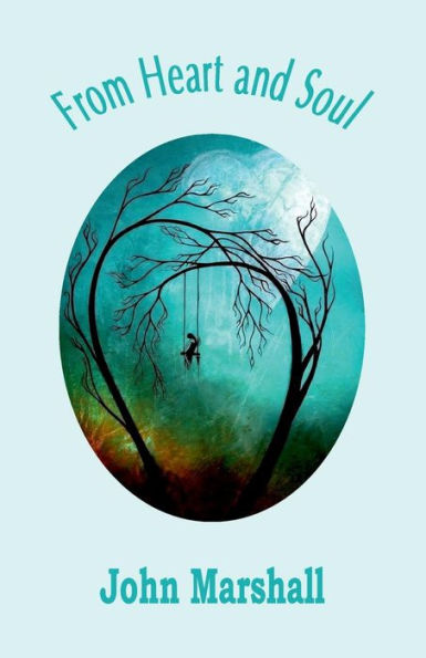 From Heart And Soul: A Collection Of Poems