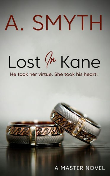 Lost In Kane: He Took Her Virtue, She Took His Heart. (1) (Master)