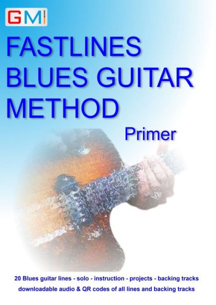 Fastlines Blues Guitar Primer: Learn To Solo For Blues Guitar With Fastlines, The Combined Book And Audio Tutor. (Fastlines Guitar Tutors)