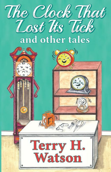 The Clock That Lost Its Tick And Other Tales