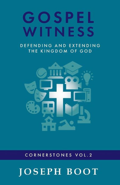 Gospel Witness: Defending And Extending The Kingdom Of God (Cornerstones)