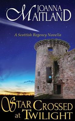 Star Crossed At Twilight: A Scottish Regency Novella