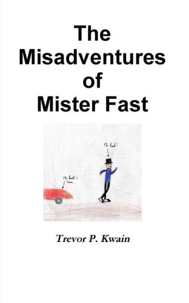 The Misadventures Of Mister Fast