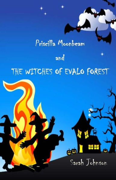 Priscilla Moonbeam And The Witches Of Evalo Forest