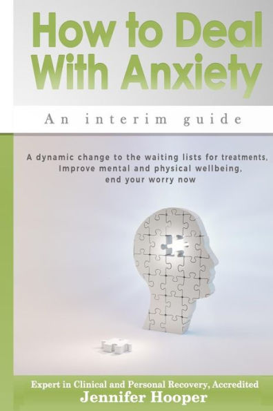 How To Deal With Anxiety: An Interim Guide