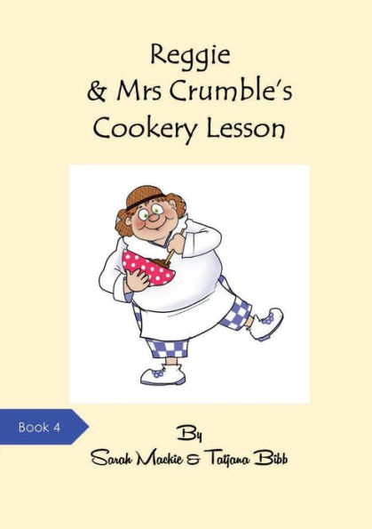 Reggie & Mrs Crumble's Cookery Lesson (4) (Reggie The Reading Dog)