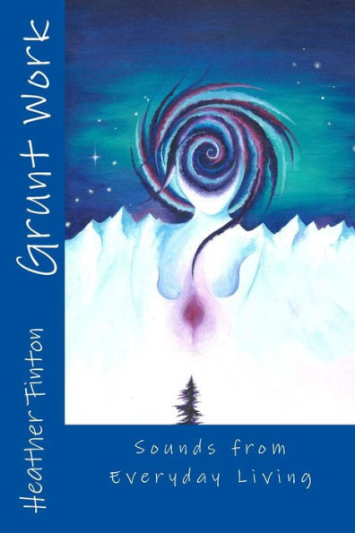 Grunt Work: Sounds Of Everyday Living