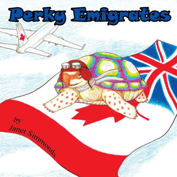 Perky Emigrates: The Adventures Of Perky The Tortoise