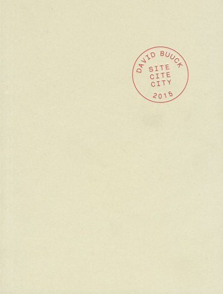 Site Cite City: Selected Prose Works 1999-2012