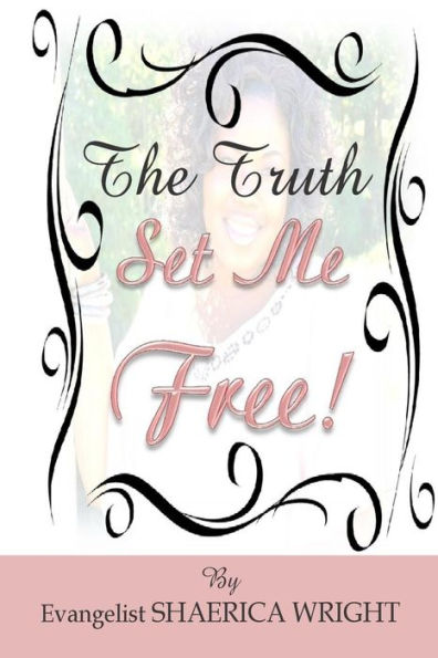 The Truth Set Me Free