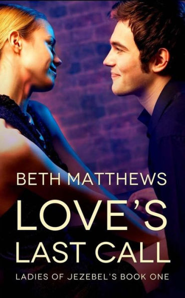 Love'S Last Call (Ladies Of Jezebel'S)