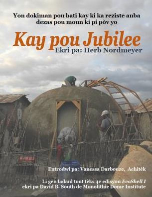 Kay Pou Jubilee: Yon Dokiman Pou Batik Ay Kid A Reziste Anba Dezas Pou Moun Ki Pi Pòv Yo (Haitian Edition)