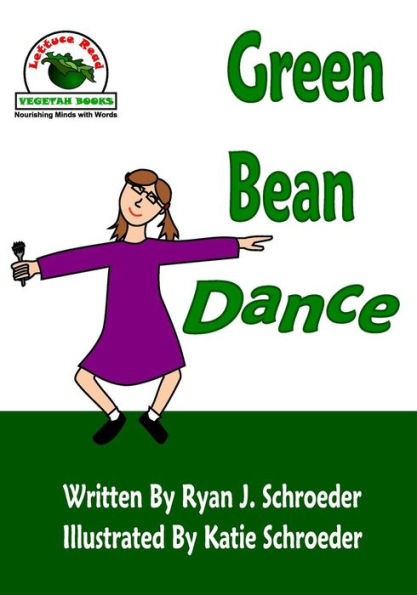 Green Bean Dance (Lettuce Read About Vegetables)