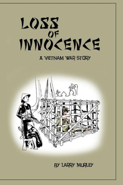 Loss Of Innocence: A Vietnam War Story