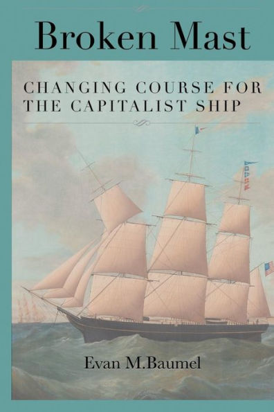 Broken Mast: Changing Course For The Capitalist Ship