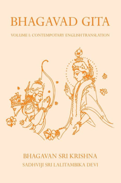 Bhagavad Gita: Volume I: Contemporary English Translation