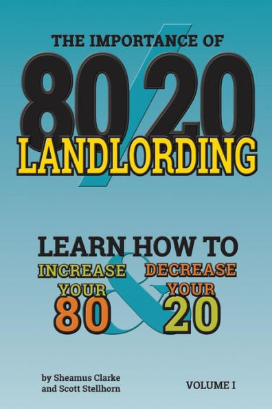 80/20 Landlording: Learn How To Increase Your 80% & Decrease Your 20