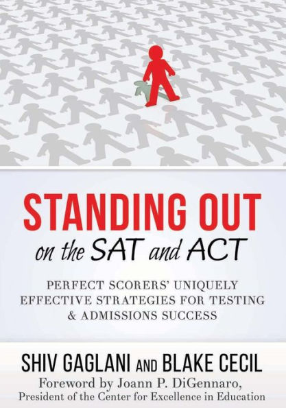 Standing Out On The Sat And Act: Perfect Scorers' Uniquely Effective Strategies For Testing And Admissions Success