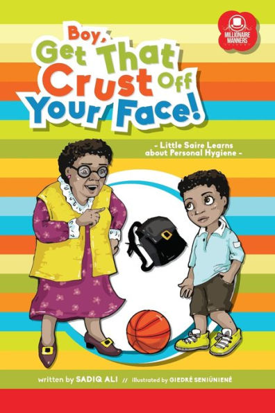 Boy, Get That Crust Off Your Face! (Saire Learns...)