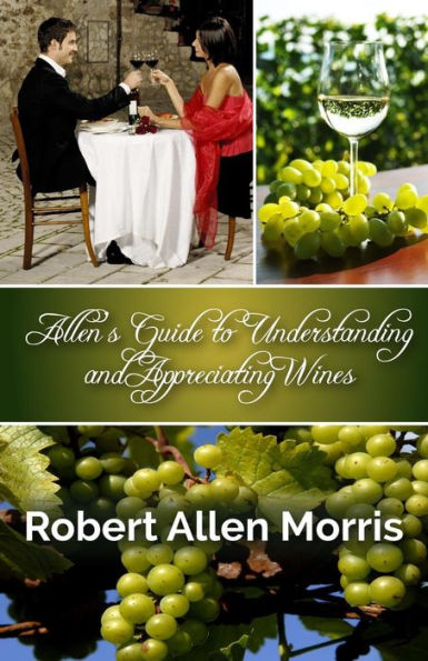 Allen's Guide To Understanding And Appreciating Wines