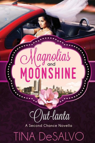 Out-Lanta: A Second Chance Novella (Magnolias And Moonshine)