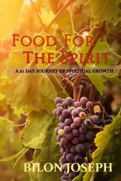 Food For The Spirit: 21 Days Of Spiritual Growth