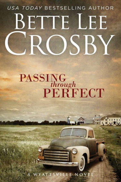 Passing Through Perfect: Family Saga (A Wyattsville Novel Book 3)