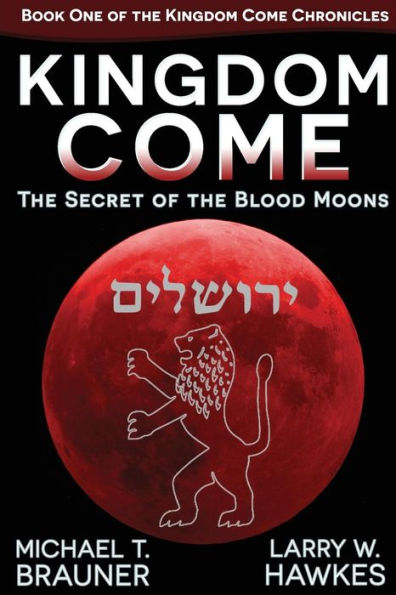 Kingdom Come: The Secret Of The Blood Moons (Kingdom Come Chronicles)