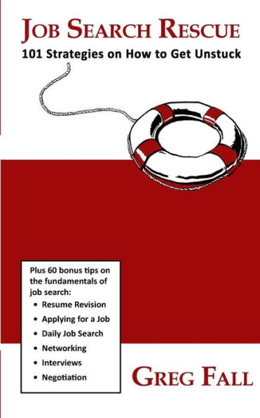 Job Search Rescue: 101 Strategies On How To Get Unstuck