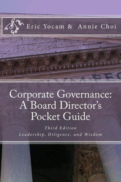 Corporate Governance: A Board Director'S Pocket Guide: Leadership, Diligence, And Wisdom
