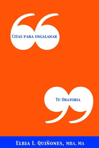 Citas Para Engalanar Tu Oratoria (Spanish Edition)