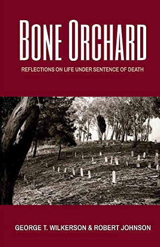 Bone Orchard: Reflections On Life Under Sentence Of Death
