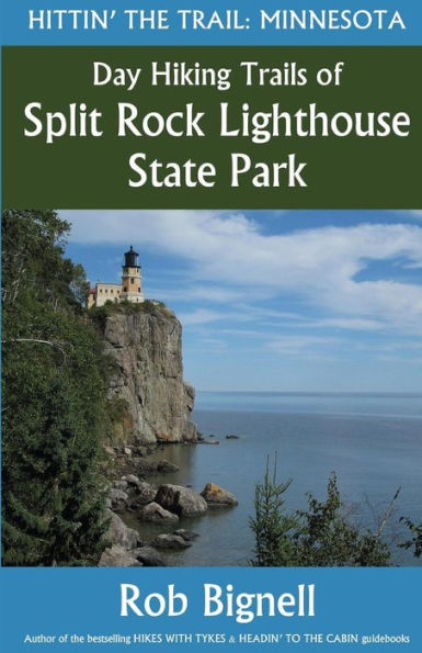 Day Hiking Trails Of Split Rock Lighthouse State Park (Hittin' The Trail: Minnesota)