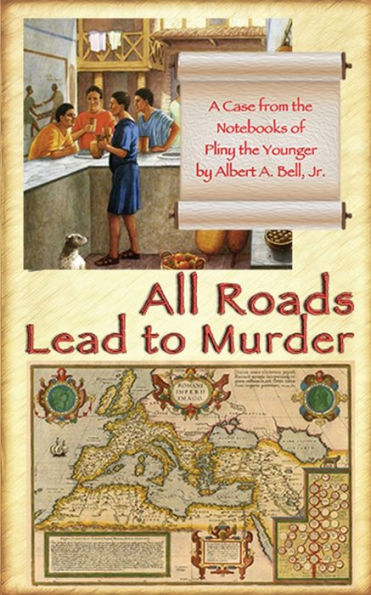 All Roads Lead To Murder: A Case From The Notebooks Of Pliny The Younger