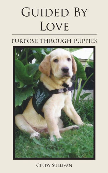 Guided By Love: Purpose Through Puppies