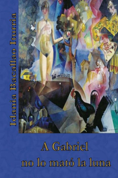 A Gabriel No Lo Mato La Luna (Spanish Edition)