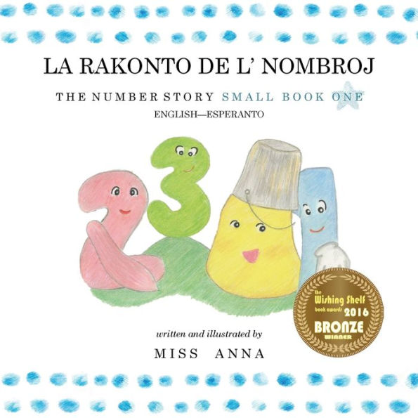 The Number Story 1 La Rakonto De L' Nombroj: Small Book One English-Esperanto (Esperanto Edition)