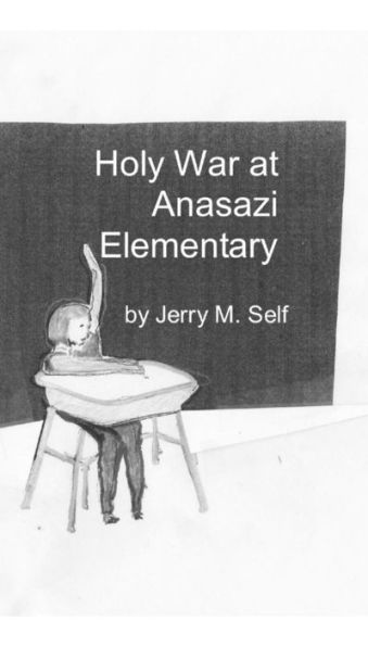 Holy War At Anasazi Elementary