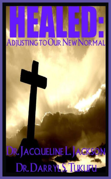 Healed: Adjusting To Our New Normal