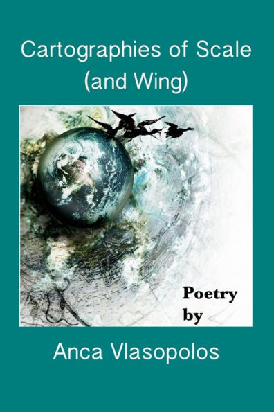 Cartographies Of Scale (And Wing) - 9780996292009