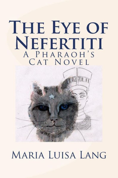 The Eye Of Nefertiti: A Pharaoh's Cat Novel