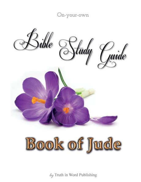 On-Your-Own Bible Study Guide: Book Of Jude
