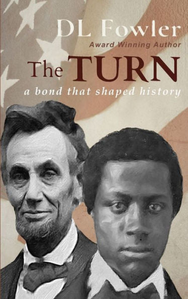The Turn: A Bond That Shaped History (Abraham Lincoln'S Lost Stories)