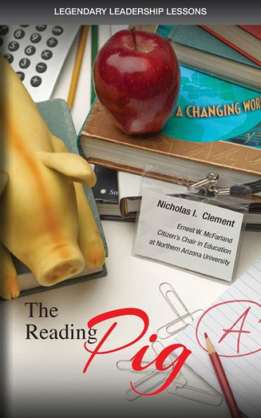 Legendary Leadership Lessons: The Reading Pig (Legendary / Stories Lessons)