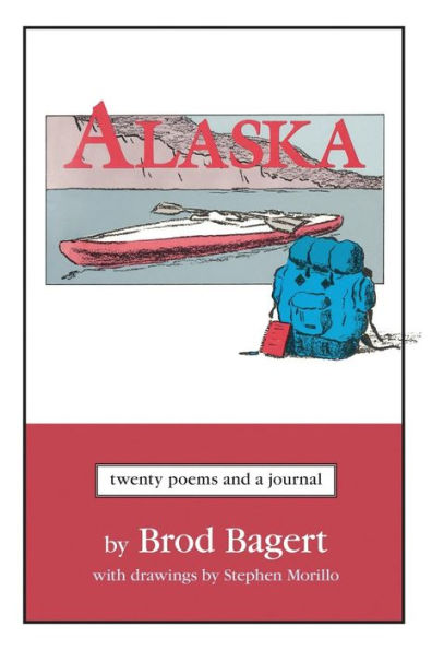 Alaska: Twenty Poems And A Journal