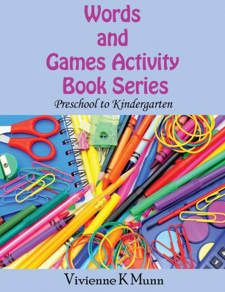 Words And Games Activity Book Series: Preschool To Kindergarten