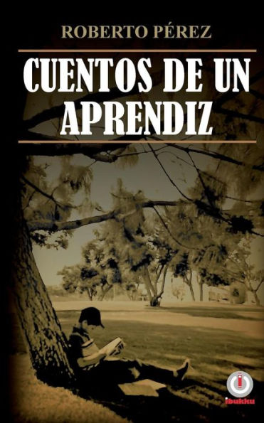 Cuentos De Un Aprendiz (Spanish Edition)