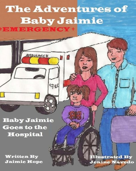The Adventures Of Baby Jaimie: Baby Jaimie Goes To The Hospital